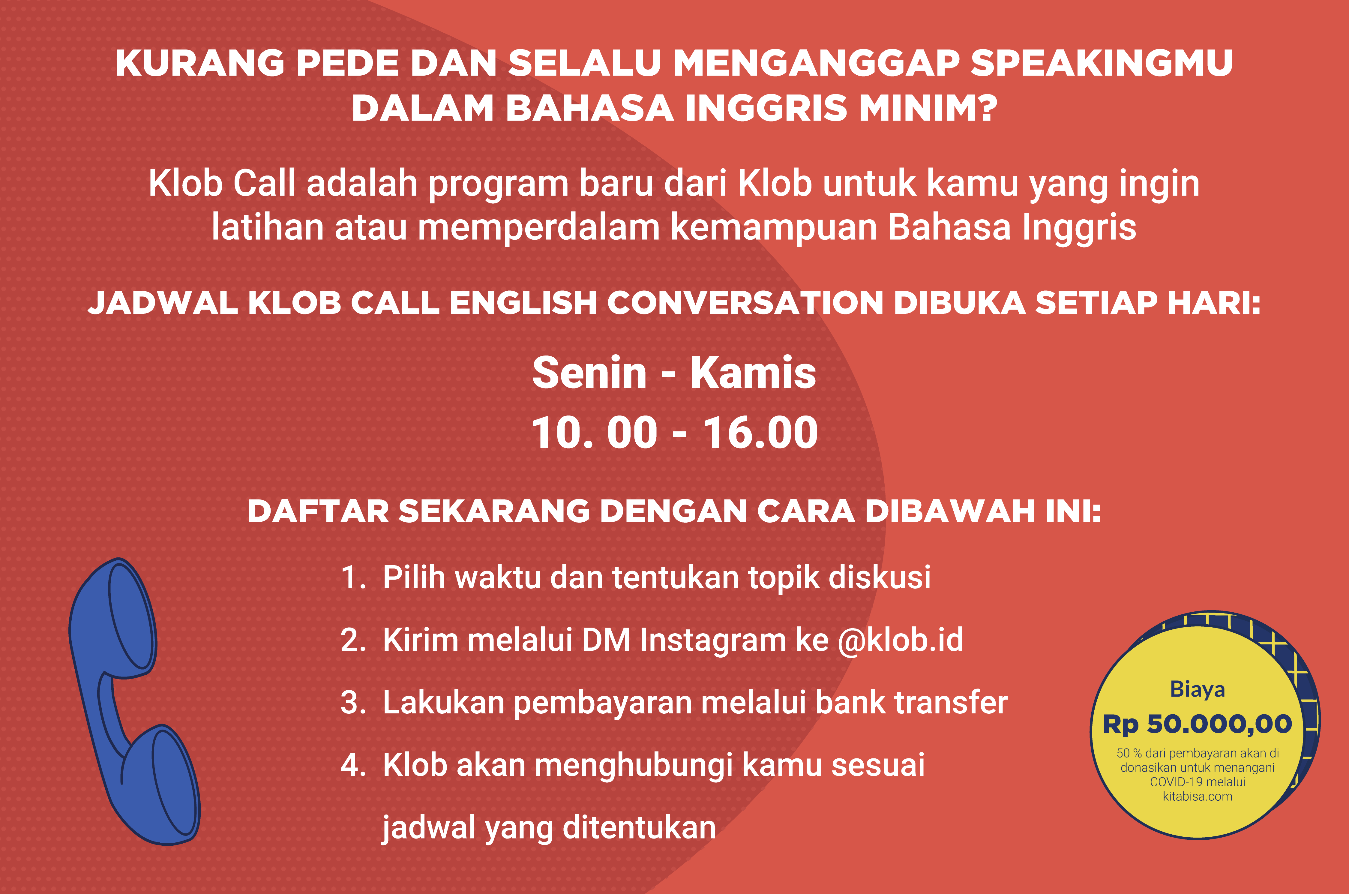 Memberikan informasi mengenai Klob Call; pelayanan telpon yang diberikan klob yang berfokus pada pembelajaran bahasa Inggris
